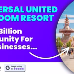 Universal United Kingdom Resort: What the Latest Announcement Means for Local Businesses